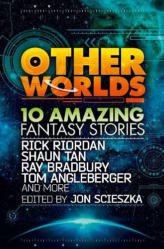 Other Worlds (feat. stories by Rick Riordan, Shaun Tan, Tom Angleberger, Ray Bradbury and more) cover