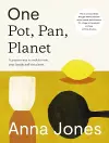 One: Pot, Pan, Planet: A Greener Way to Cook for You, Your Family and the Planet cover