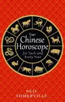 Your Chinese Horoscope for Each and Every Year cover