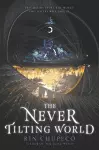 The Never Tilting World cover