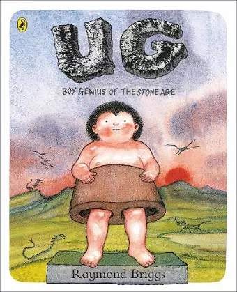 UG: Boy Genius of the Stone Age and His Search for Soft Trousers cover