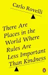 There Are Places in the World Where Rules Are Less Important Than Kindness cover