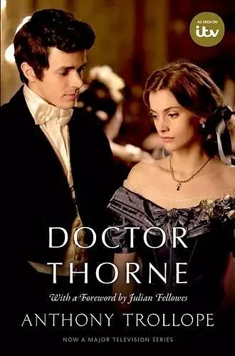 Doctor Thorne TV Tie-In with a foreword by Julian Fellowes cover