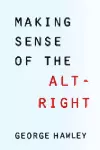 Making Sense of the Alt-Right cover