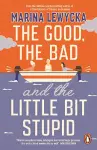 The Good, the Bad and the Little Bit Stupid cover