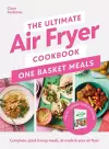 The Ultimate Air Fryer Cookbook: One Basket Meals cover