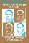 Against the Self-Images of the Age cover