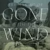 The Making of Gone With The Wind cover