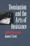 Domination and the Arts of Resistance cover