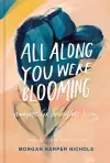 All Along You Were Blooming cover