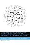 Careers Education to Demystify Employability: A Guide for Professionals in Schools and Colleges cover