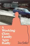 A Working-Class Family Ages Badly cover