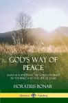 God’s Way of Peace: Man’s Relation to the Lord, Defined by the Bible and the Life of Jesus cover