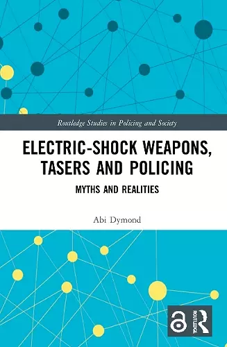 Electric-Shock Weapons, Tasers and Policing cover