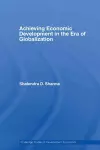 Achieving Economic Development in the Era of Globalization cover