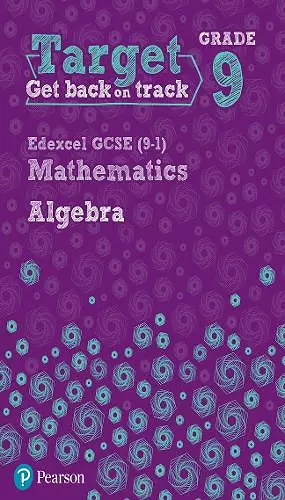 Target Grade 9 Edexcel GCSE (9-1) Mathematics Algebra Workbook cover