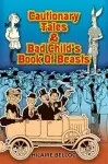 Cautionary Tales and Bad Child's Book of Beasts cover