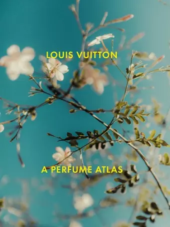 Louis Vuitton: A Perfume Atlas cover