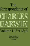 The Correspondence of Charles Darwin: Volume 1, 1821–1836 cover