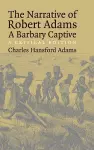 The Narrative of Robert Adams, A Barbary Captive cover