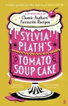 Sylvia Plath's Tomato Soup Cake cover