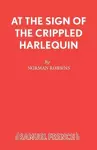 At the Sign of the Crippled Harlequin cover