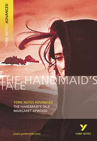 The Handmaid's Tale: York Notes Advanced - everything you need to study and prepare for the 2025 and 2026 exams cover