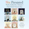 She Persisted Audio Collection: Volume 1 cover