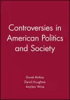 Controversies in American Politics and Society cover