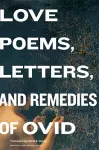 Love Poems, Letters, and Remedies of Ovid cover