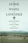 The Horse, the Wheel, and Language cover