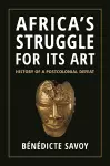 Africa’s Struggle for Its Art cover