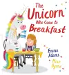 The Unicorn Who Came to Breakfast (HB) cover