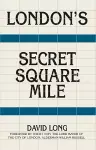 London's Secret Square Mile cover