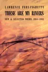 These are My Rivers: New & Selected Poems 1955-1993 cover