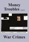 Money Troubles ... War Crimes cover