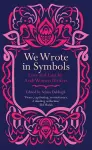 We Wrote in Symbols cover