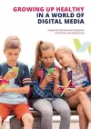 Growing up Healthy in a World of Digital Media cover