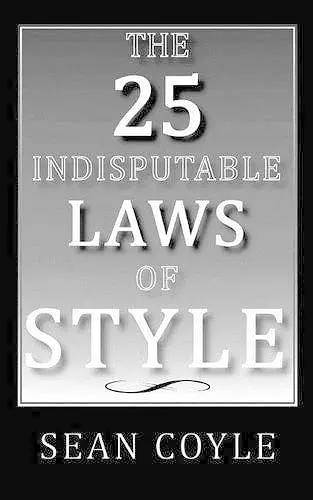 The 25 Indisputable Laws of Style cover