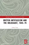 British Antifascism and the Holocaust, 1945–79 cover