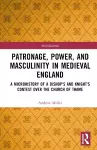 Patronage, Power, and Masculinity in Medieval England cover