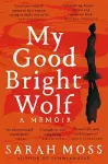 My Good Bright Wolf cover