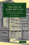 The Life of John Metcalf cover