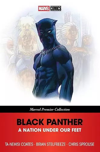 Black Panther: A Nation Under Our Feet (Marvel Premier Collection) cover