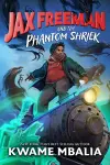 Jax Freeman and the Phantom Shriek cover