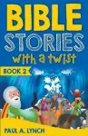 Bible Stories With A Twist Book 2 cover