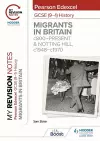 My Revision Notes: Pearson Edexcel GCSE (9–1) History: Migrants in Britain, c800–present and Notting Hill, c1948–c1970 cover