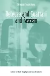 Deleuze and Guattari and Fascism cover