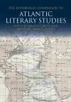 The Edinburgh Companion to Atlantic Literary Studies cover