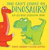 You Can't Count on Dinosaurs!: An Almost Counting Book cover